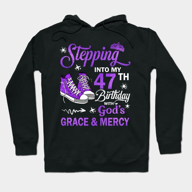 Stepping Into My 47th Birthday With God's Grace & Mercy Bday Hoodie by MaxACarter